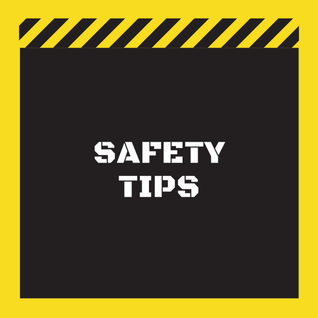 Safety Tips